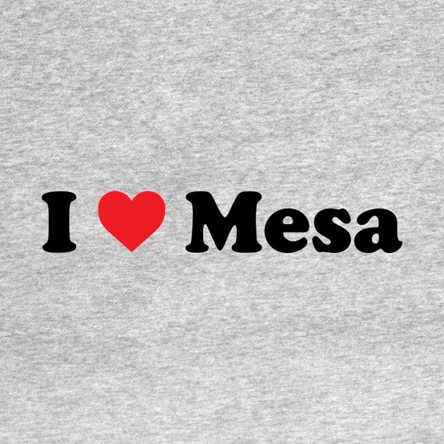 I Love Mesa by Novel_Designs